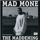 Mad Mone - The Maddening